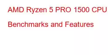 AMD Ryzen 5 PRO 1500 CPU Benchmarks and Features