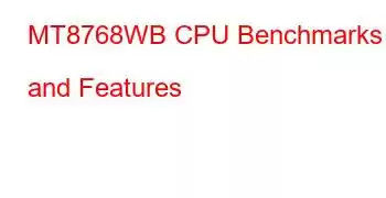 MT8768WB CPU Benchmarks and Features