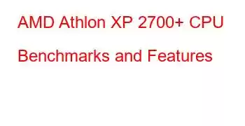 AMD Athlon XP 2700+ CPU Benchmarks and Features