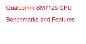 Qualcomm SM7125 CPU Benchmarks and Features