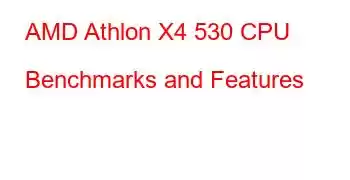 AMD Athlon X4 530 CPU Benchmarks and Features