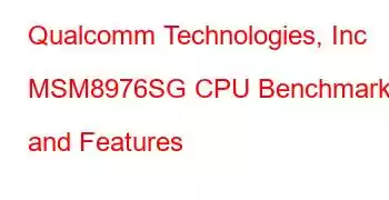 Qualcomm Technologies, Inc MSM8976SG CPU Benchmarks and Features