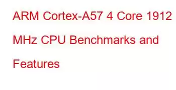 ARM Cortex-A57 4 Core 1912 MHz CPU Benchmarks and Features