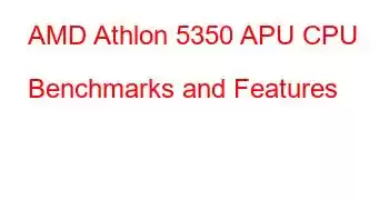 AMD Athlon 5350 APU CPU Benchmarks and Features