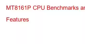 MT8161P CPU Benchmarks and Features