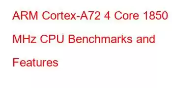 ARM Cortex-A72 4 Core 1850 MHz CPU Benchmarks and Features