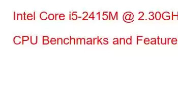 Intel Core i5-2415M @ 2.30GHz CPU Benchmarks and Features