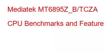 Mediatek MT6895Z_B/TCZA CPU Benchmarks and Features