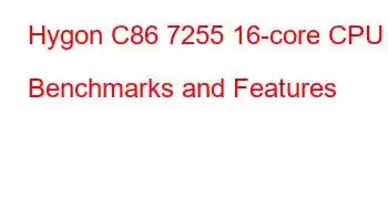 Hygon C86 7255 16-core CPU Benchmarks and Features