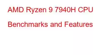 AMD Ryzen 9 7940H CPU Benchmarks and Features