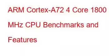 ARM Cortex-A72 4 Core 1800 MHz CPU Benchmarks and Features