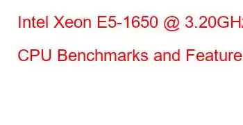 Intel Xeon E5-1650 @ 3.20GHz CPU Benchmarks and Features