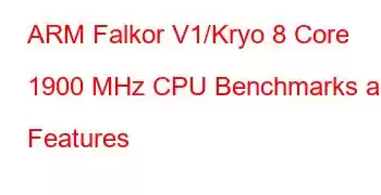 ARM Falkor V1/Kryo 8 Core 1900 MHz CPU Benchmarks and Features