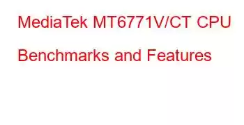 MediaTek MT6771V/CT CPU Benchmarks and Features