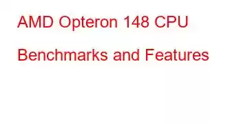 AMD Opteron 148 CPU Benchmarks and Features