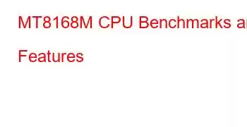 MT8168M CPU Benchmarks and Features