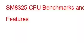 SM8325 CPU Benchmarks and Features