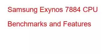 Samsung Exynos 7884 CPU Benchmarks and Features