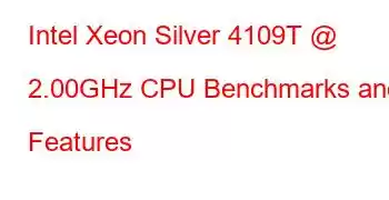 Intel Xeon Silver 4109T @ 2.00GHz CPU Benchmarks and Features