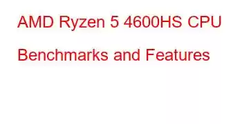 AMD Ryzen 5 4600HS CPU Benchmarks and Features