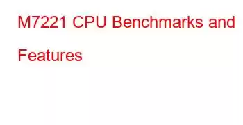 M7221 CPU Benchmarks and Features