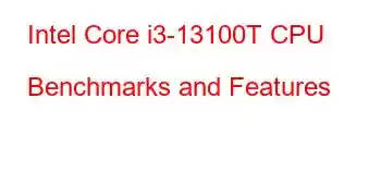 Intel Core i3-13100T CPU Benchmarks and Features