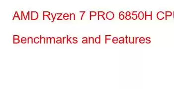 AMD Ryzen 7 PRO 6850H CPU Benchmarks and Features