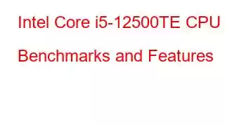 Intel Core i5-12500TE CPU Benchmarks and Features