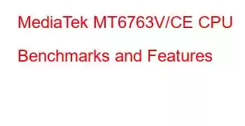 MediaTek MT6763V/CE CPU Benchmarks and Features