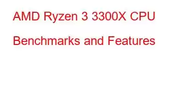 AMD Ryzen 3 3300X CPU Benchmarks and Features