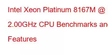 Intel Xeon Platinum 8167M @ 2.00GHz CPU Benchmarks and Features