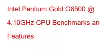 Intel Pentium Gold G6500 @ 4.10GHz CPU Benchmarks and Features