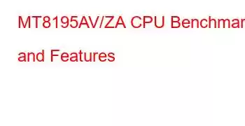 MT8195AV/ZA CPU Benchmarks and Features