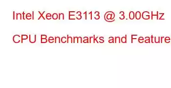 Intel Xeon E3113 @ 3.00GHz CPU Benchmarks and Features