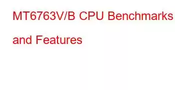 MT6763V/B CPU Benchmarks and Features