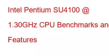 Intel Pentium SU4100 @ 1.30GHz CPU Benchmarks and Features