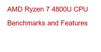 AMD Ryzen 7 4800U CPU Benchmarks and Features