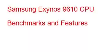 Samsung Exynos 9610 CPU Benchmarks and Features