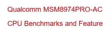 Qualcomm MSM8974PRO-AC CPU Benchmarks and Features