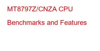 MT8797Z/CNZA CPU Benchmarks and Features