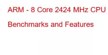 ARM - 8 Core 2424 MHz CPU Benchmarks and Features