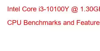 Intel Core i3-10100Y @ 1.30GHz CPU Benchmarks and Features