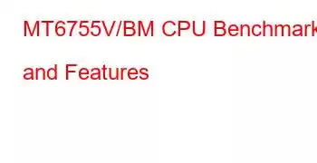 MT6755V/BM CPU Benchmarks and Features