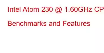 Intel Atom 230 @ 1.60GHz CPU Benchmarks and Features