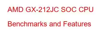 AMD GX-212JC SOC CPU Benchmarks and Features