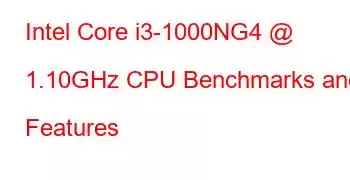 Intel Core i3-1000NG4 @ 1.10GHz CPU Benchmarks and Features