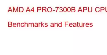 AMD A4 PRO-7300B APU CPU Benchmarks and Features