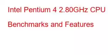 Intel Pentium 4 2.80GHz CPU Benchmarks and Features