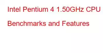 Intel Pentium 4 1.50GHz CPU Benchmarks and Features