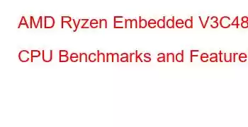 AMD Ryzen Embedded V3C48 CPU Benchmarks and Features